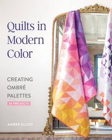 [9781644035290] Quilts in Modern Color, Creating Ombré Palettes